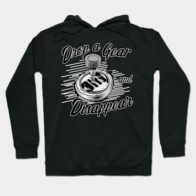 Drop a Gear and Disappear manual 6 speed shifter tee Hoodie by Inkspire Apparel designs